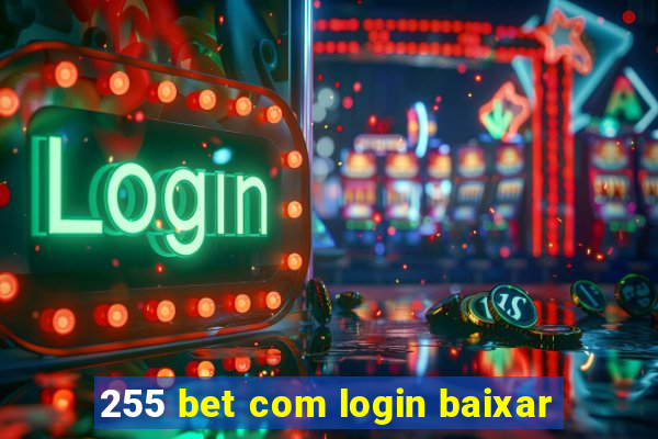 255 bet com login baixar